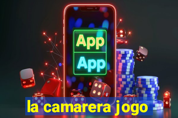 la camarera jogo