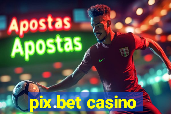 pix.bet casino