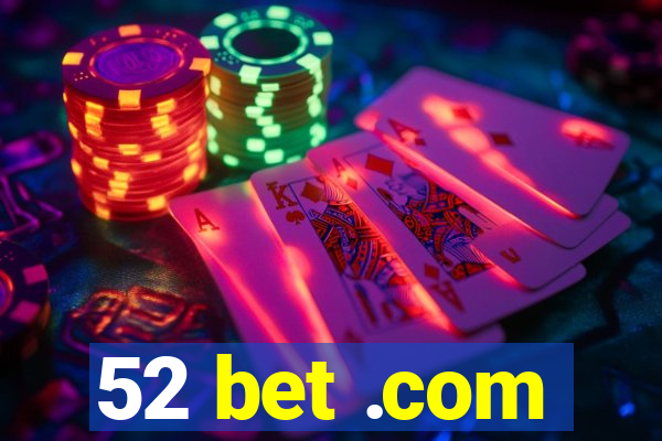 52 bet .com