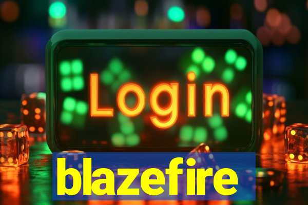 blazefire