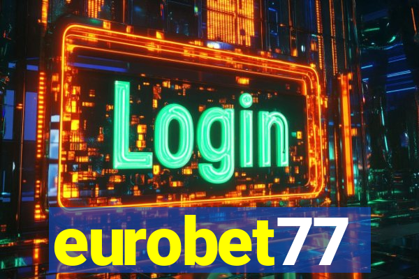 eurobet77