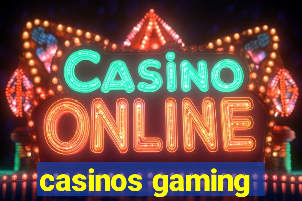 casinos gaming