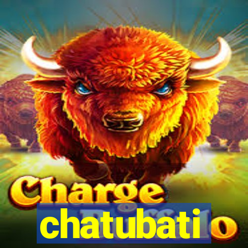 chatubati