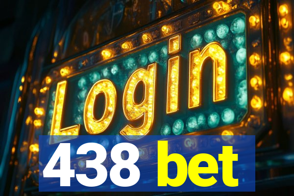 438 bet