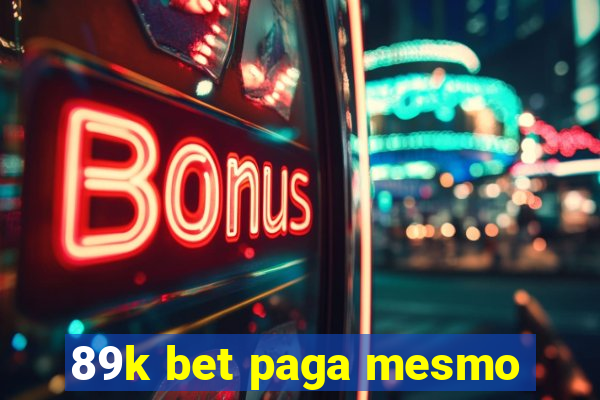 89k bet paga mesmo