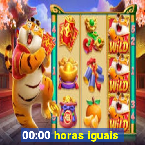 00:00 horas iguais