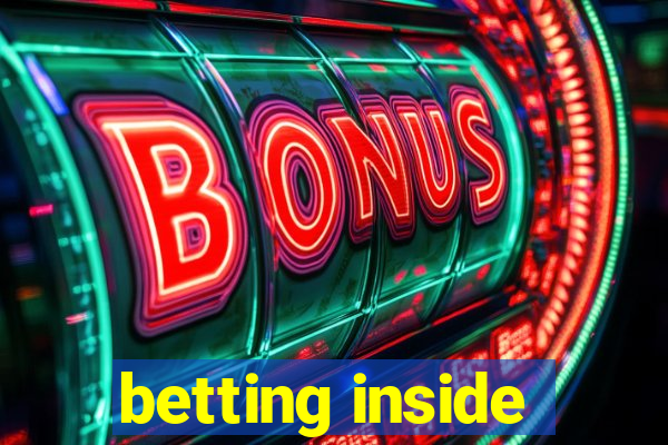 betting inside