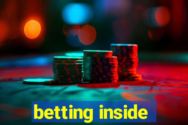 betting inside