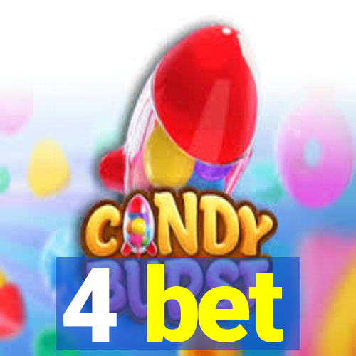 4 bet