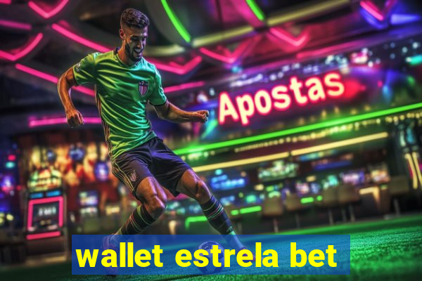 wallet estrela bet