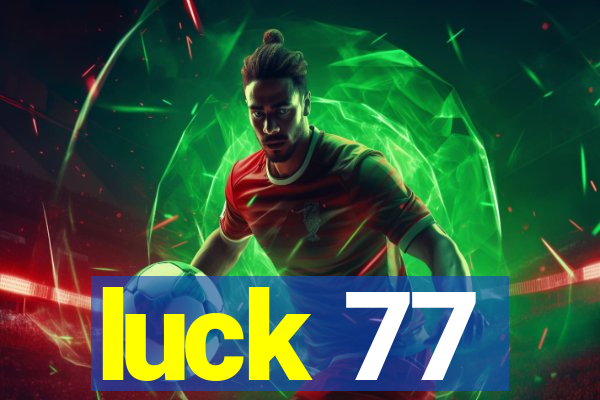 luck 77