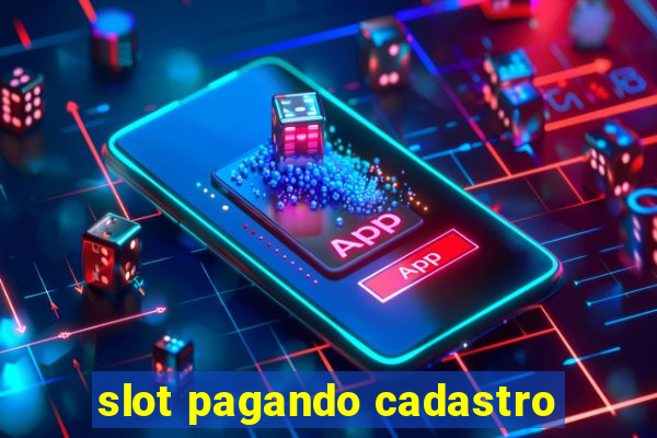 slot pagando cadastro