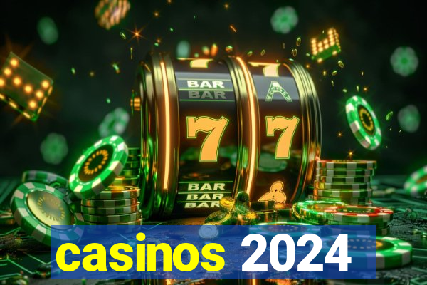 casinos 2024