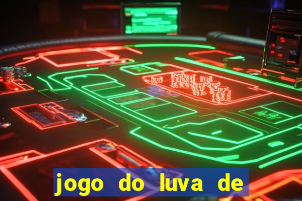 jogo do luva de pedreiro para ganhar dinheiro