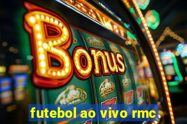 futebol ao vivo rmc