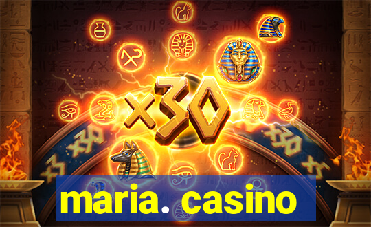 maria. casino