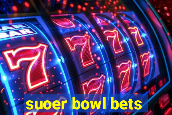 suoer bowl bets