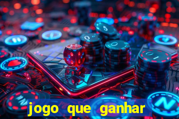 jogo que ganhar dinheiro gratis