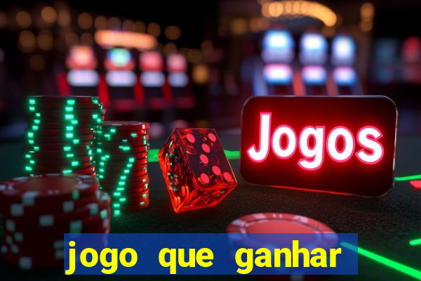 jogo que ganhar dinheiro gratis