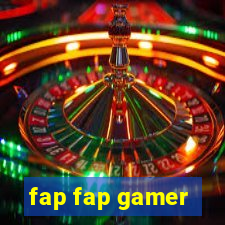 fap fap gamer