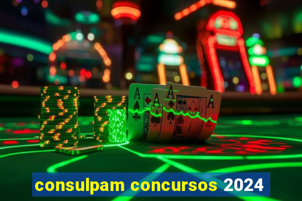 consulpam concursos 2024