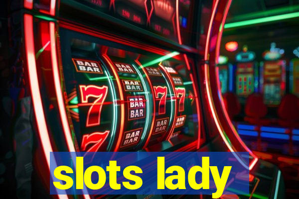 slots lady