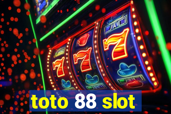 toto 88 slot