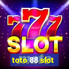 toto 88 slot