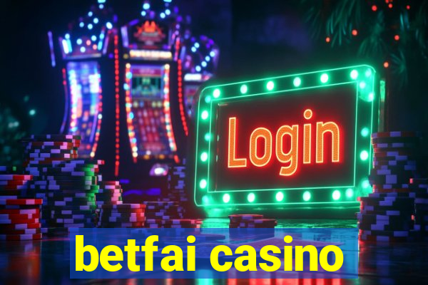 betfai casino