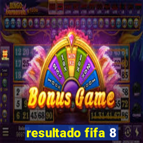 resultado fifa 8