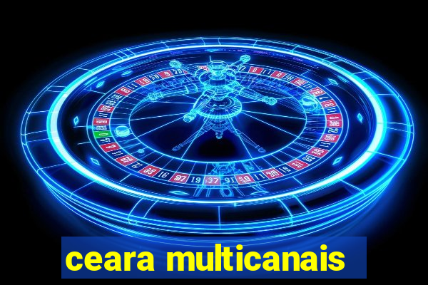 ceara multicanais