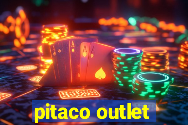 pitaco outlet