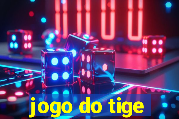 jogo do tige