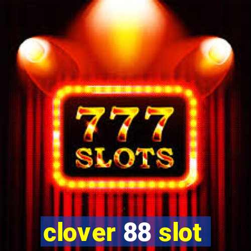 clover 88 slot