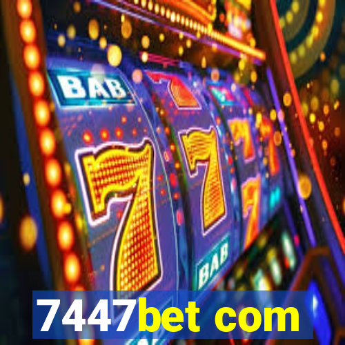 7447bet com