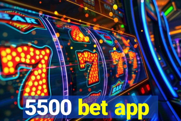 5500 bet app