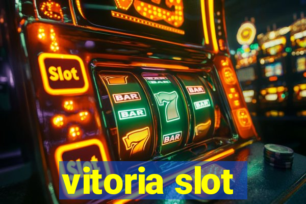 vitoria slot