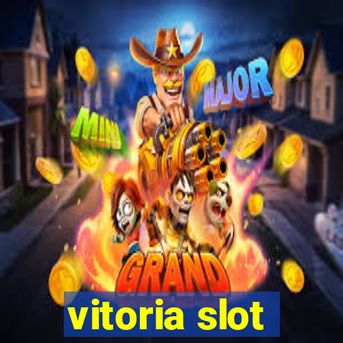 vitoria slot