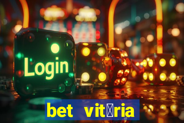 bet vit贸ria apostas online