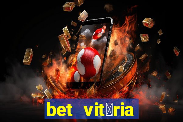 bet vit贸ria apostas online