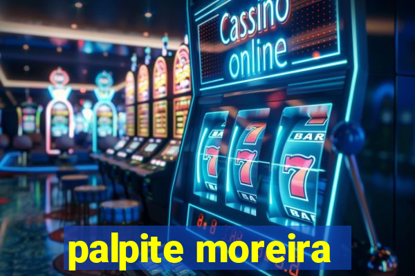 palpite moreira