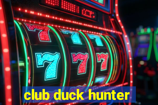 club duck hunter