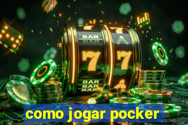 como jogar pocker