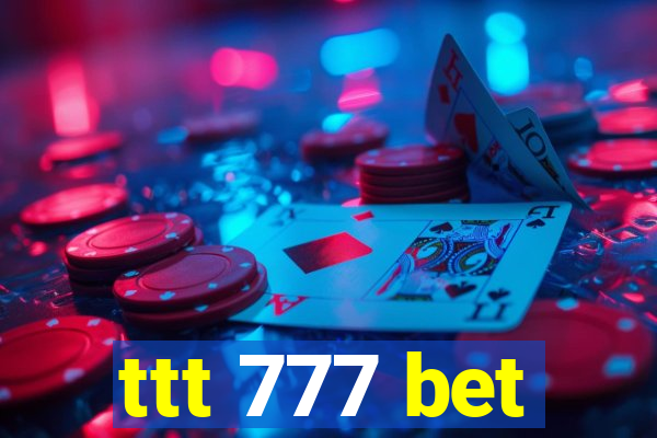 ttt 777 bet