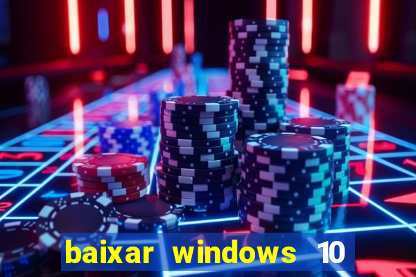 baixar windows 10 mega lite