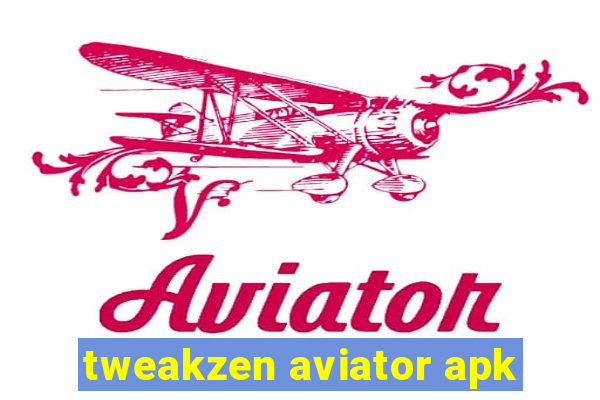 tweakzen aviator apk