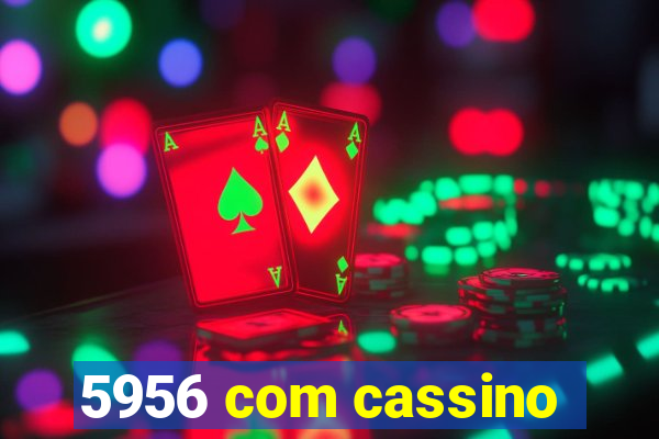 5956 com cassino