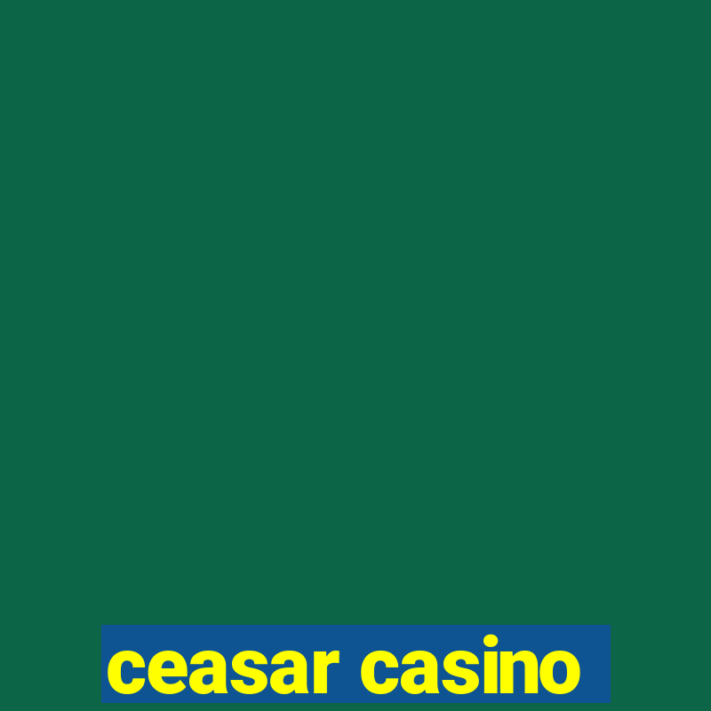 ceasar casino