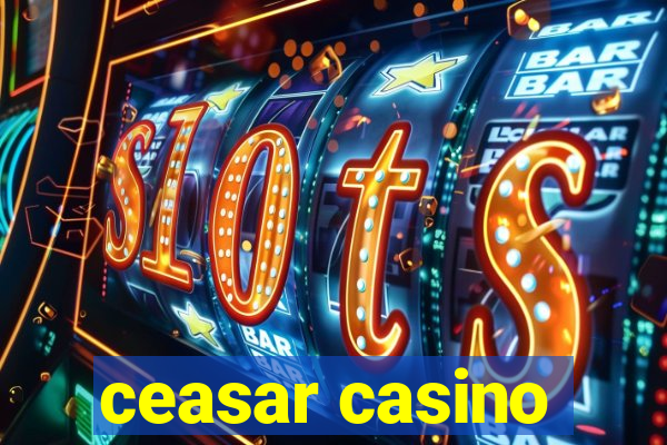 ceasar casino