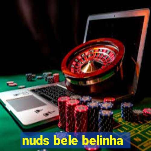 nuds bele belinha